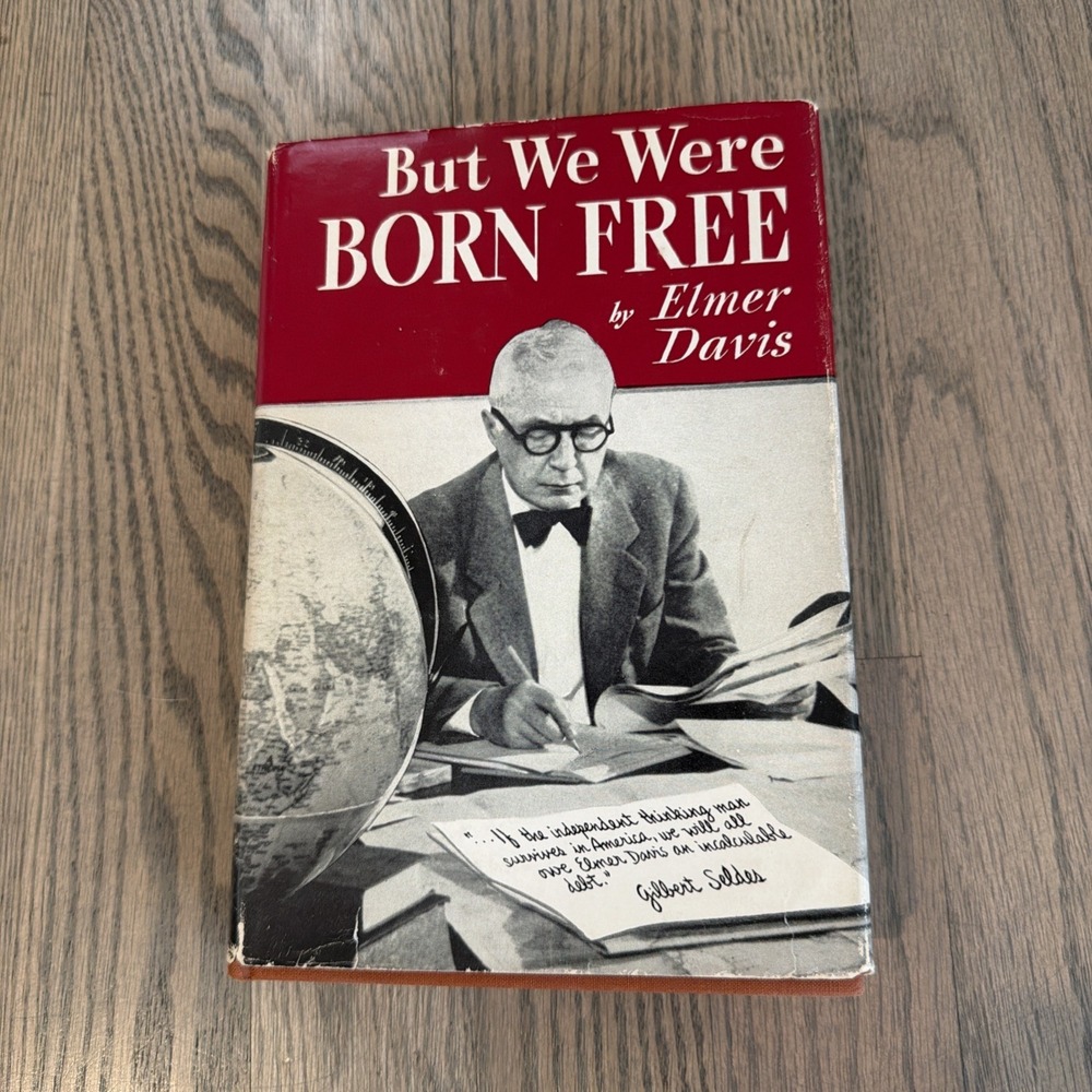 DAVIS, ELMER HOLMES (1890-1958) But We Were Born Free 1954 First Edition HCDJ